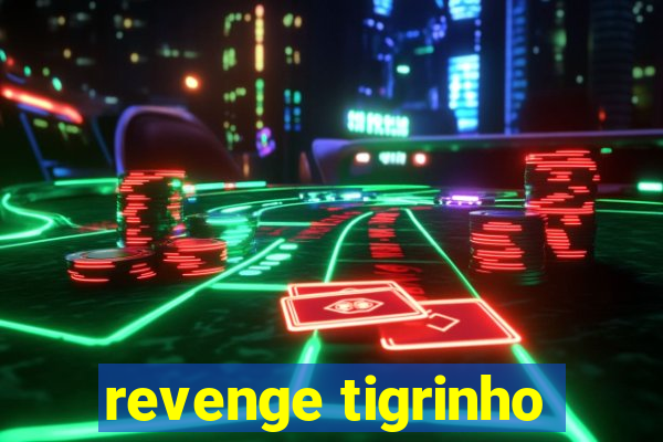 revenge tigrinho